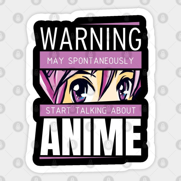 Anime Warning Spontaneous Anime Sticker TeePublic
